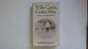 Seller image for Willie Gavin, Crofter Man. Portrait of a Vanished Lifestyle for sale by Goldstone Rare Books