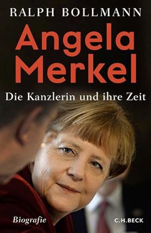 Image du vendeur pour Angela Merkel : Die Kanzlerin und ihre Zeit mis en vente par AHA-BUCH GmbH