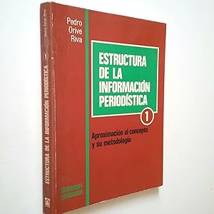 Seller image for Estructura de la informacin periodstica, 1. Aproximacin al concepto y su metodologa for sale by MAUTALOS LIBRERA