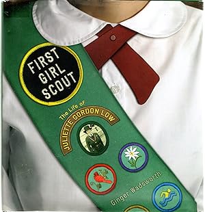 Immagine del venditore per First Girl Scout: The Life of Juliette Gordon Low) venduto da Dorley House Books, Inc.