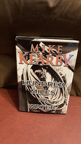 A Hundred Miles to Water " Signed "