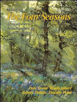 Seller image for Painting the Four Seasons : Atmospheric Landscapes in Watercolour for sale by BOOKSELLER  -  ERIK TONEN  BOOKS