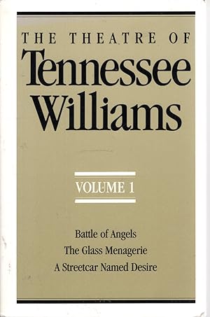 Seller image for The Theatre of Tennessee Williams: Volume 1: Battle of Angels / The Glass Menagerie / A Streetcar Named Desire for sale by Dorley House Books, Inc.