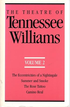 Seller image for The Theatre of Tennessee Williams: Volume 2:Eccentricities of a Nightingale, Summer and Smoke, The Rose Tattoo, Camino Real for sale by Dorley House Books, Inc.