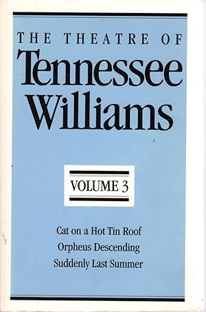 Immagine del venditore per The Theatre of Tennessee Williams: Volume 3: Cat on a Hot Tin Roof; Orpheus Descending; Suddenly Last Summer venduto da Dorley House Books, Inc.