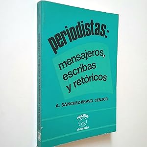 Image du vendeur pour Periodistas: mensajeros, escribas y retricos mis en vente par MAUTALOS LIBRERA