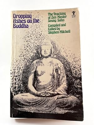 Immagine del venditore per Dropping Ashes on the Buddha: The Teaching of Zen Master Seung Sahn venduto da BookEnds Bookstore & Curiosities