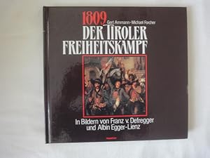 Bild des Verkufers fr 1809 Der Tiroler Freiheitskampf in Bildern Von Franz v.Defregger Und Albin Egger-Lienz zum Verkauf von Malota