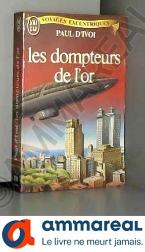 Imagen del vendedor de Les dompteurs de l'or a la venta por Ammareal