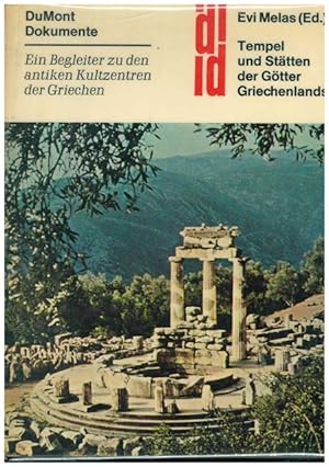 Tempel und Stätten der Götter Griechelands. Ein Begleiter zu den antiken Kultzentren der Griechen.