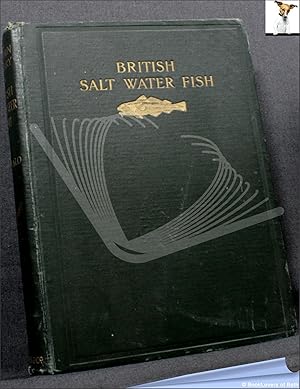 British Salt-water Fishes: With a Chapter on the Artificial Culture of Sea Fish by R. B. Marston