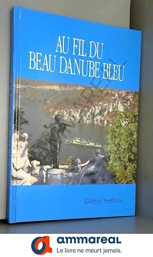 Seller image for Au fil du beau Danube bleu. for sale by Ammareal