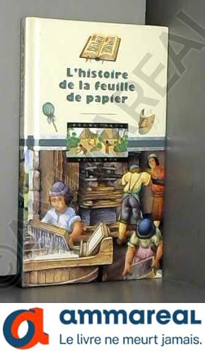 Image du vendeur pour L'Histoire de la feuille de papier mis en vente par Ammareal