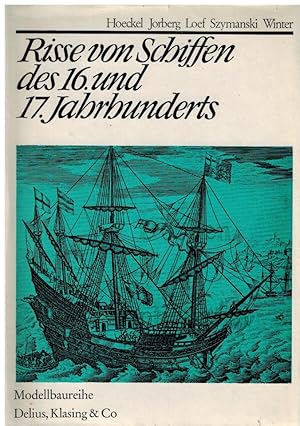 Risse von Schiffen des 16. und 17. Jahrhunderts. Gezeichnet von Rolf Hoeckel.