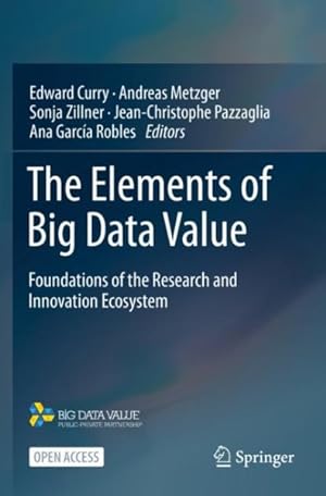 Immagine del venditore per Elements of Big Data Value : Foundations of the Research and Innovation Ecosystem venduto da GreatBookPricesUK