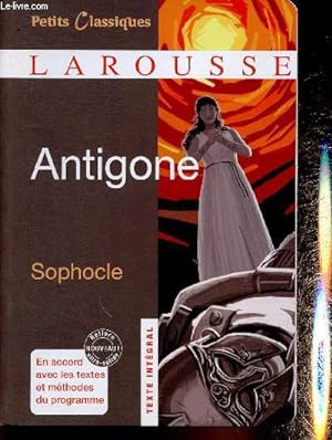 Image du vendeur pour Antigone. Texte intgral (Collection "Petits Classiques"). En accord avec les textes et mthodes du programme mis en vente par Le-Livre