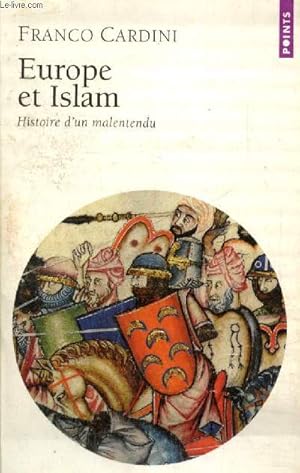 Bild des Verkufers fr Europe et Islam - Histoire d'un malentendu (Collection "Points Histoire", nH302) zum Verkauf von Le-Livre