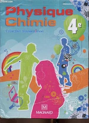 Seller image for Physique Chimie 4e (Collection "Incandesciences"). Programme 2007 for sale by Le-Livre