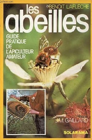 Bild des Verkufers fr Les abeilles guide pratique de l'apiculteur amateur. zum Verkauf von Le-Livre