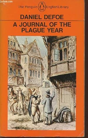 Bild des Verkufers fr A journal of the Plague year- being observations or memorials of the most remarkable occurences, as well public as private, which happened in London during the last great visitation in 1665, written by a citizen who continued all the while in London zum Verkauf von Le-Livre