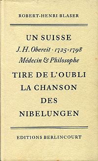 Bild des Verkufers fr Un Suisse, J. H. Obereit 1725 - 1798, mdecin et philosophe, tire de l'oubli la chanson des Nibelungen. [publication de la Facult des lettres de l'Universit de Neuchtel]. zum Verkauf von Bcher Eule