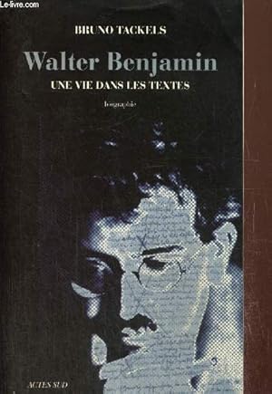 Bild des Verkufers fr Walter Benjamin : Une vie dans les textes zum Verkauf von Le-Livre