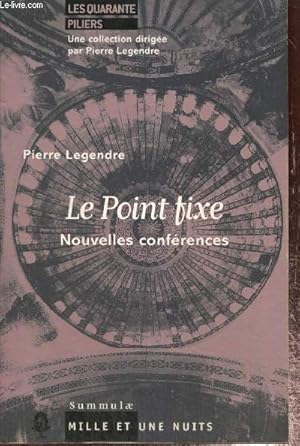 Le Point fixe - Nouvelles conférences (Collection "Les Quarante Piliers")