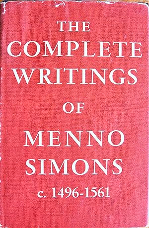 Image du vendeur pour The Complete Writings of Menno Simons C.1496-1561 mis en vente par Ken Jackson