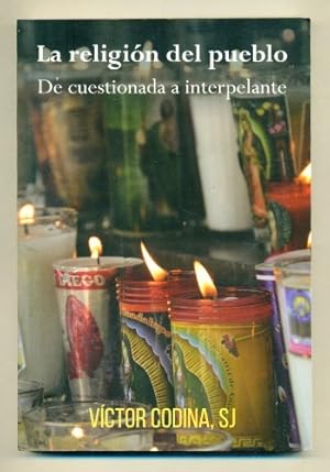 Imagen del vendedor de LA RELIGION DEL PUEBLO. De Cuestionada a Interpelante a la venta por Ducable Libros