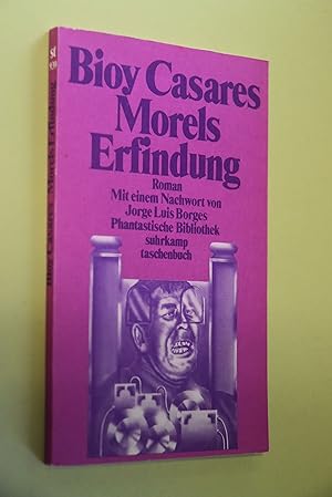 Morels Erfindung: Roman. Mit e. Nachw. von Jorge Luis Borges. [Aus d. Span. übers. von Karl Augus...