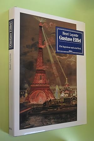 Bild des Verkufers fr Gustave Eiffel: ein Ingenieur und sein Werk. [Aus d. Franz. bertr. von Roswitha Beyer] zum Verkauf von Antiquariat Biebusch