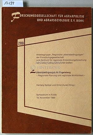 Seller image for Lebensbedingungen im Vogelsberg - Regionale Planung und regionale Wirklichkeit. Symposium in Fulda, 16. November 1989. [= Schriftenreihe der Forschungsgesellschaft f�r Agrarpolitik und Agrarsoziologie, H. 289] for sale by Antiquariat hinter der Stadtmauer