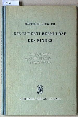 Die Eutertuberkulose des Rindes. Verbreitung - Entstehung - Feststellung - Alter und Entschädigung.