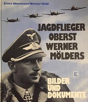 Jagdflieger Oberst Werner Mölders. Bilder u. Dokumente. Unter Mitarb. von Luise Petzolt-Mölders