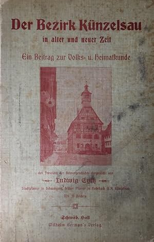 Seller image for Der Bezirk Knzelsau in alter und neuer Zeit. Ein Beitrag zur Volks- und Heimatkunde. for sale by Antiquariat J. Hnteler