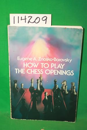 Seller image for HOW TO PLAY THE CHESS OPENINGS for sale by Princeton Antiques Bookshop