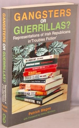 Immagine del venditore per Gangsters or Guerillas?; Representations of Irish Republicans in 'Troubles Fiction.' venduto da Bucks County Bookshop IOBA