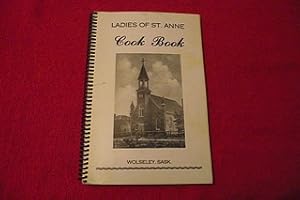 Ladies of St. Anne Cookbook [Wolseley, Saskatchewan]