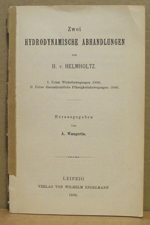 Seller image for Zwei hydrodynamische Abhandlungen. I.: Ueber die Wirbelbewegugnen (1858). II.: Ueber diskontinuirliche Flssigkeitsbewegungen (1868). (Ostwalds Klassiker der exakten Wissenschaften, Nr. 79) for sale by Nicoline Thieme