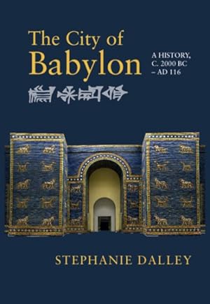 Image du vendeur pour City of Babylon : A History, c. 2000 BC-AD 116 mis en vente par GreatBookPrices