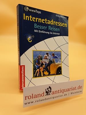 Bild des Verkufers fr Besser Reisen, Top-Internetadressen zum Verkauf von Roland Antiquariat UG haftungsbeschrnkt