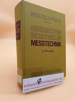 Seller image for Handbuch der industriellen Messtechnik / hrsg. von P. Profos for sale by Roland Antiquariat UG haftungsbeschrnkt