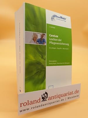 CareLex : Lexikon der Pflegeversicherung ; Grundlagen, Begriffe, Materialien / hrsg. von Georg Vo...