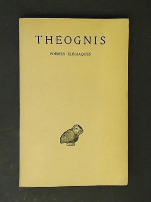 Poèmes élégiaques (Poemes elegiaques). Texte établi et traduit accompagné d'un commentaire.