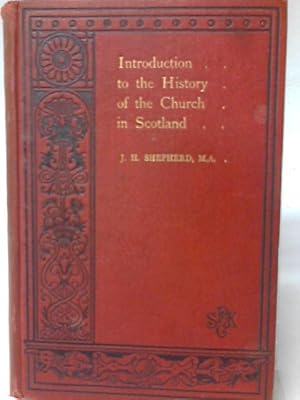 Imagen del vendedor de Introduction to the History of the Church in Scotland a la venta por World of Rare Books