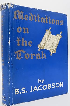 MEDITATIONS ON THE TORAH Topical Discourses on the Weekly Portions in the Light of the Commentari...
