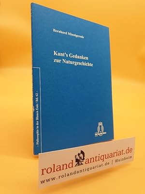 Bild des Verkufers fr Kant's Gedanken zur Naturgeschichte / Bernhard Minnigerode / Philosophie in der Blauen Eule ; Bd. 62 zum Verkauf von Roland Antiquariat UG haftungsbeschrnkt