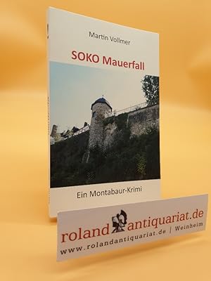 SOKO Mauerfall : ein Montabaur-Krimi / Martin Vollmer
