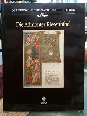 Die Admonter Risenbibel. (Wien, ÖNB, Cod. Ser. n. 2701 und 2701).