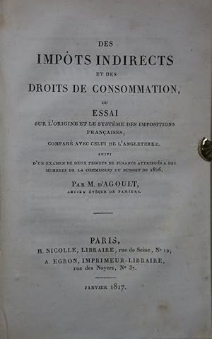 Des impôts indirects et des droits de consommation.